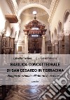Basilica Concattedrale di San Cesareo in Terracina. Viaggio emozionale all'interno di un restauro libro