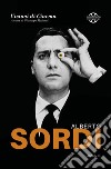 Alberto Sordi. Quaderni di Visioni Corte Film Festival libro