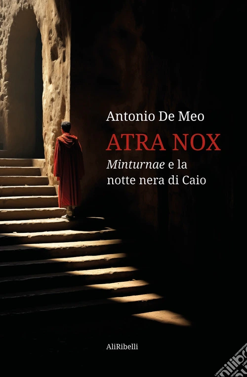 Atra nox. Minturnae e la notte nera di Caio