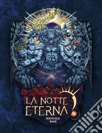 Manuale base. La notte eterna libro