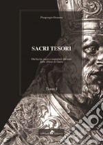 Sacri tesori: oreficerie sacre e manufatti preziosi delle chiese di Gaeta. Vol. 1 libro