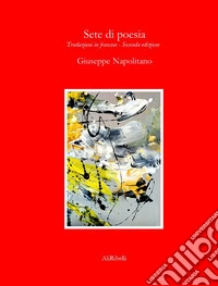 Sete di poesia. Traduzione in francese. Ediz. multilingue libro