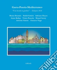 Gaeta?Poesia?Mediterraneo. «Una lucciola in giardino». Ediz. 2026 libro