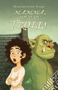 Mamma, sono un troll! libro