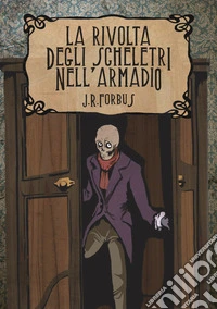 La rivolta degli scheletri nell'armadio