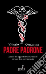 Padre padrone. Analisi del rapporto tra i farmacisti e il loro Ente previdenziale