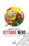 Ottobre nero. Il dilemma israeliano e la guerra ad Hamas libro di Piazza Stefano