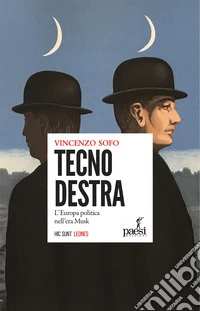 Tecnodestra. L'Europa politica nell'era Musk libro