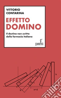 Effetto domino. Il destino non scritto della farmacia italiana libro