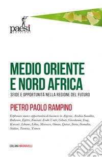 Medio Oriente e Nord Africa. Sfide e opportunità nella regione del futuro libro