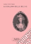 La collana della regina. Nuova ediz. libro di Dumas Alexandre