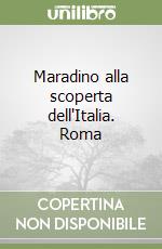 Maradino alla scoperta dell'Italia. Roma libro