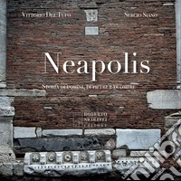 Neapolis. Storia di uomini, di pietre e di ombre libro