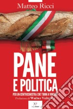 Pane e politica. Per un centrosinistra che torni a vincere libro