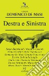 Destra e sinistra libro di De Masi D. (cur.)
