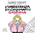 L'importanza di chiamarsi Giorgia e altre farse... libro