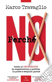 Perché NO. Guida al referendum su magistratura e politica in poche e semplici parole libro