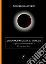 Arsenio, l'Angelo, il Demone. Esplorazioni esoteriche nel tu del recto montaliano libro