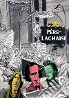 Père-Lachaise. Nuova ediz. libro di Giacovelli Enrico