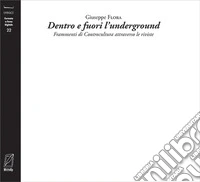 Dentro e fuori l'underground. Frammenti di controcultura attraverso le riviste. Nuova ediz.