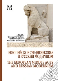Yevropeyskoye srednevekov'ye i russkiy modernizm-The european middle ages and russian modernism. Ediz. bilingue libro