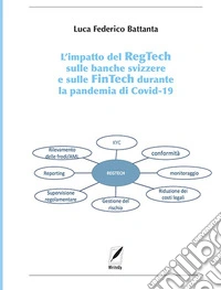 L'impatto del RegTech sulle banche svizzere e sulle FinTech durante la pandemia di Covid-19 libro