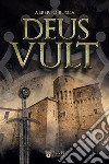 Deus vult libro di Busca Alberto