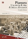 Pianura. Una storia di vita, di fatica e di tenacia libro di Bottin Candido