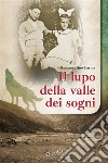 Il lupo della valle dei sogni libro