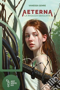 Aeterna. La ragazza sbagliata libro