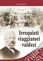 Irrequieti viaggiatori valdesi libro