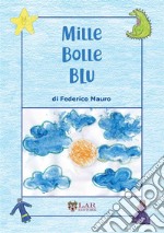 Mille bolle blu. Ediz. illustrata. Con QR-Code libro