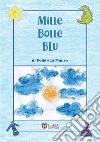 Mille bolle blu. Ediz. illustrata. Con QR-Code libro