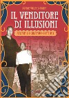 Il venditore di illusioni. Storia di Gustavo Cottino libro