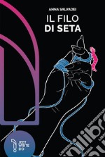 Il filo di seta libro