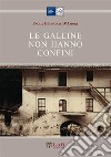 Le galline non hanno confini libro di Geymonat D'Amore Paola