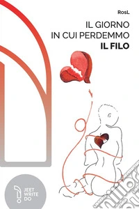 Il giorno in cui perdemmo il filo libro
