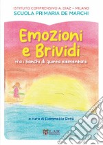 Emozioni e brividi. Tra i banchi di quinta elementare libro