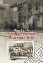 Ricordi ed emozioni di un tempo che fu libro