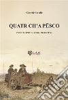 Quatr ch'a pësco. Poesìe e conte an lenga piemontèisa libro