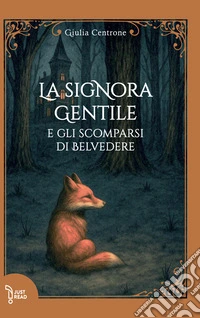 La signora Gentile e gli scomparsi di Belvedere libro