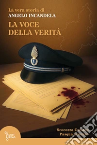 La voce della verità. La vera storia di Angelo Incandela libro