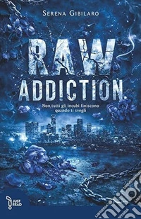 Raw addiction