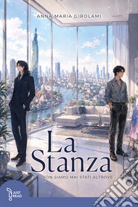La stanza. Non siamo mai stati altrove