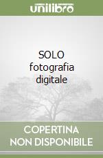 SOLO fotografia digitale libro