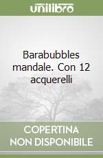 Barabubbles mandale. Con 12 acquerelli libro