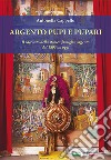 Argento pupi e pupari. Il racconto della storica famiglia Argento dal 1893 ad oggi. Ediz. illustrata libro di Cappello Antonella