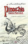 Pinocchio nuovo Maciste. Sue gesta gloriose nella guerra mondiale libro