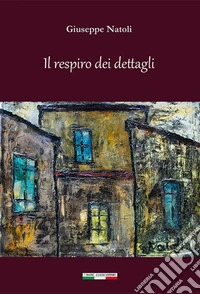 Il respiro dei dettagli libro