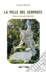 La pelle del serpente. Ricerche sulla mafia (1860-2006) libro usato